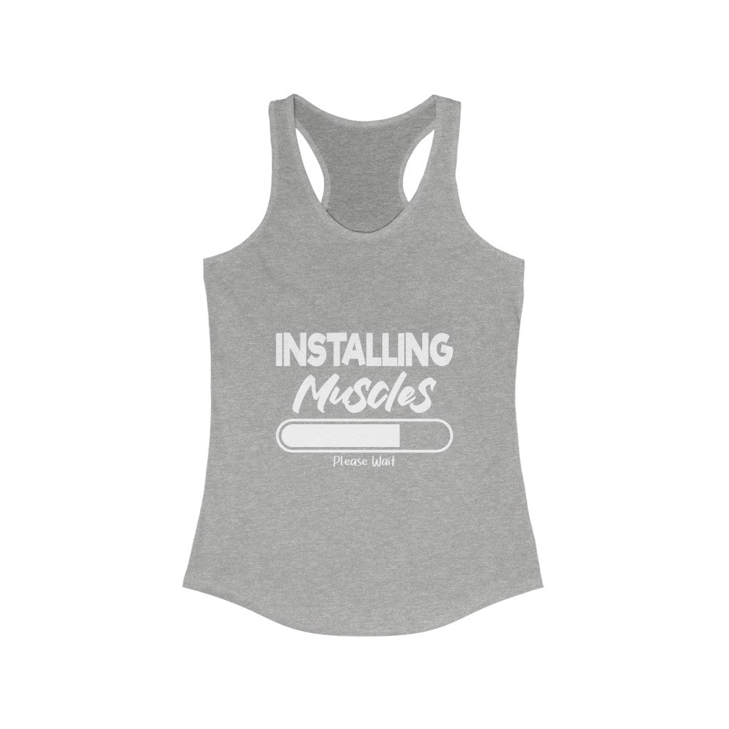 Installing Muscles Please Wait Women's Ideal Racerback Tank